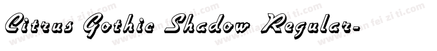 Citrus Gothic Shadow Regular字体转换